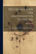 Die Grundlagen Der Angewandten Geometrie: Eine Untersuchung Über Den Zusammenhang Zwischen Theorie Und Erfahrung in Den Exakten Wissenschaften