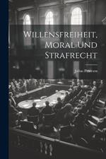 Willensfreiheit, Moral Und Strafrecht