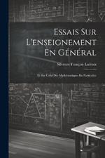 Essais Sur L'enseignement En Général: Et Sur Celui Des Mathématiques En Particulier