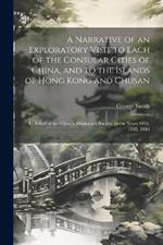 A Narrative of an Exploratory Visit to Each of the Consular Cities of China, and to the Islands of Hong Kong and Chusan: In Behalf of the Church Missionary Society, in the Years 1844, 1845, 1846