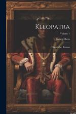 Kleopatra: Historischer Roman; Volume 1