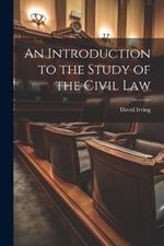 An Introduction to the Study of the Civil Law