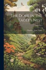 The Dove in the Eagle's Nest; Volume 2