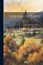 Tableau De Paris; Volume 1