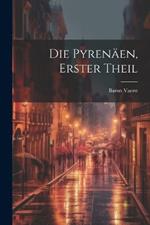 Die Pyrenäen, Erster Theil