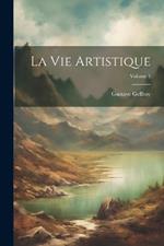 La Vie Artistique; Volume 1