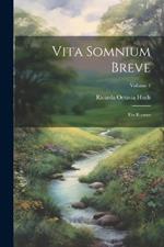 Vita Somnium Breve: Ein Roman; Volume 1