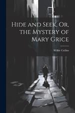 Hide and Seek, Or, the Mystery of Mary Grice