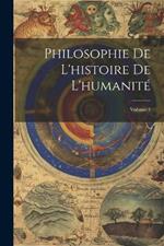 Philosophie De L'histoire De L'humanité; Volume 1