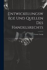 Entwickelungswege Und Quellen Des Handelsrechts