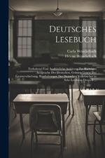 Deutsches Lesebuch: Enthaltend Eine Ausführliche Anleitung Zur Richtigen Aussprache Des Deutschen, Grimms Gesetz Der Lautverschiebung, Bearbeitungen Der Deutschen Volksbücher in Sehr Leichtem Deutsch ...