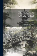 De Pékin À Shanghai: Souvenirs De Voyages