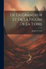 De La Grandeur Et De La Figure De La Terre