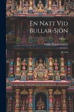 En Natt Vid Bullar-Sjön: Roman; Volume 1