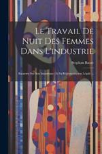 Le Travail De Nuit Des Femmes Dans L'industrie: Rapports Sur Son Importance Et Sa Réglementation Légale ...