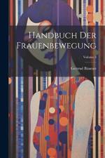 Handbuch Der Frauenbewegung; Volume 3