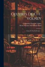 Oeuvres De C.-F. Volney: Comte Et Pair De France ...