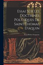 Essai Sur Les Doctrines Politiques De Saint Thomas D'aquin