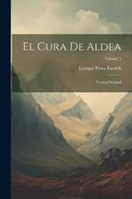 El Cura De Aldea: Novela Original; Volume 1