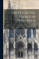 The Old Royal Palace of Whitehall