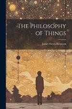 The Philosophy of Things