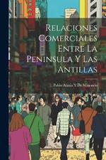 Relaciones Comerciales Entre La Peninsula Y Las Antillas