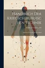 Handbuch Der Kriegschirurgischen Technik: Gekrönte Preisscrift, Zweiter Band