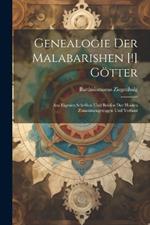Genealogie Der Malabarishen [!] Götter: Aus Eigenen Schriften Und Briefen Der Heiden Zusammengetragen Und Verfasst