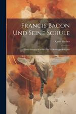 Francis Bacon Und Seine Schule: Entwicklungsgeschichte Der Erfahrungsphilosophie