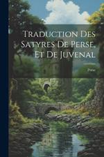 Traduction Des Satyres De Perse, Et De Juvenal