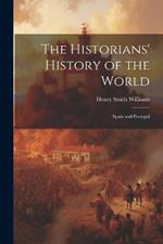 The Historians' History of the World: Spain and Portugal