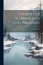 Führer Für Glarnerland Und Walensee