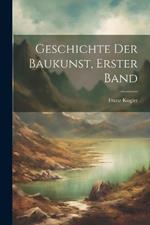 Geschichte Der Baukunst, Erster Band