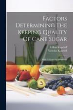 Factors Determining The Keeping Quality Of Cane Sugar: With A Chart For Prediction