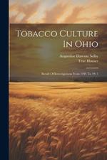 Tobacco Culture In Ohio: Result Of Investigations From 1903 To 1911