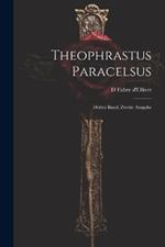 Theophrastus Paracelsus: Dritter Band, zweite Ausgabe