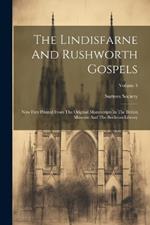 The Lindisfarne And Rushworth Gospels: Now First Printed From The Original Manuscripts In The British Museum And The Bodleian Library; Volume 3