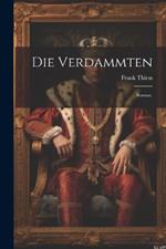 Die Verdammten: Roman.