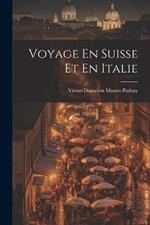 Voyage En Suisse Et En Italie