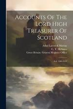 Accounts Of The Lord High Treasurer Of Scotland: A.d. 1500-1504