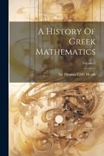 A History Of Greek Mathematics; Volume 1