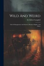 Wild And Weird: Tales Of Imagination And Mystery: Russian, English, And Italian