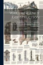 War Emergency Construction: Houses, Site-planning, Utilities