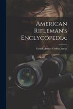 American Rifleman's Enclycopedia;