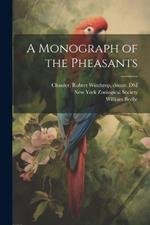 A Monograph of the Pheasants
