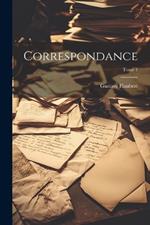 Correspondance; Tome 1