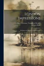 London Impressions: Etchings and Pictures in Photogravure