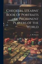 Checkers. Stearns' Book of Portraits of Prominent Players of the World