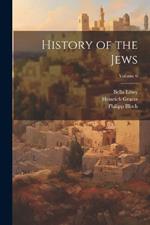 History of the Jews; Volume 6