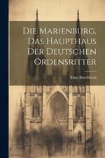 Die Marienburg, das haupthaus der Deutschen ordensritter